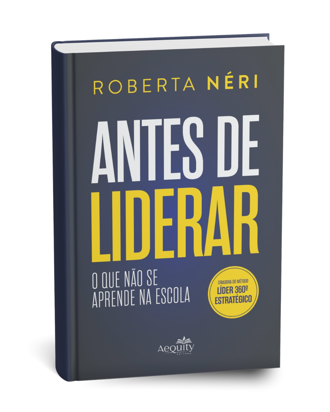 Livro Antes de Liderar, de Roberta Néri